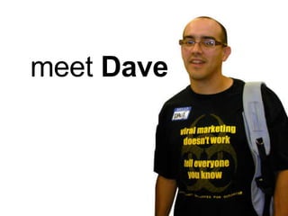 meet  Dave 