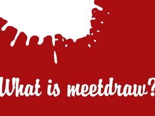 What *was* MeetDraw? | PDF