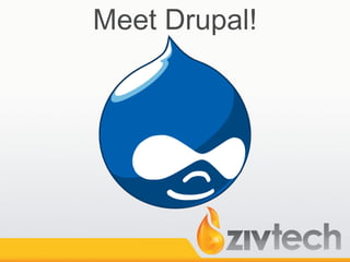 Meet Drupal! 