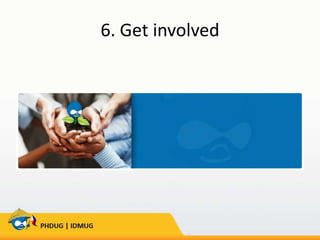 6. Get involved

 