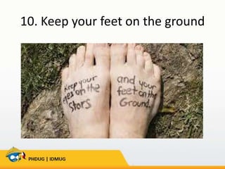 10. Keep your feet on the ground

 