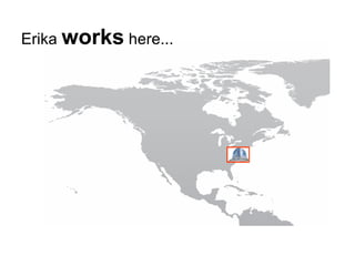 Erika  works  here... 