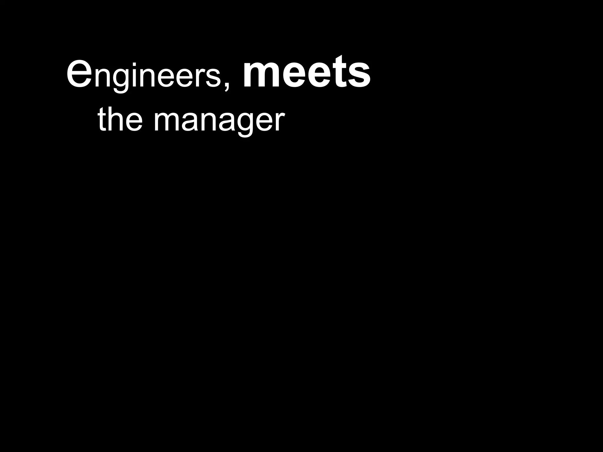 engineers,meetsthe manager