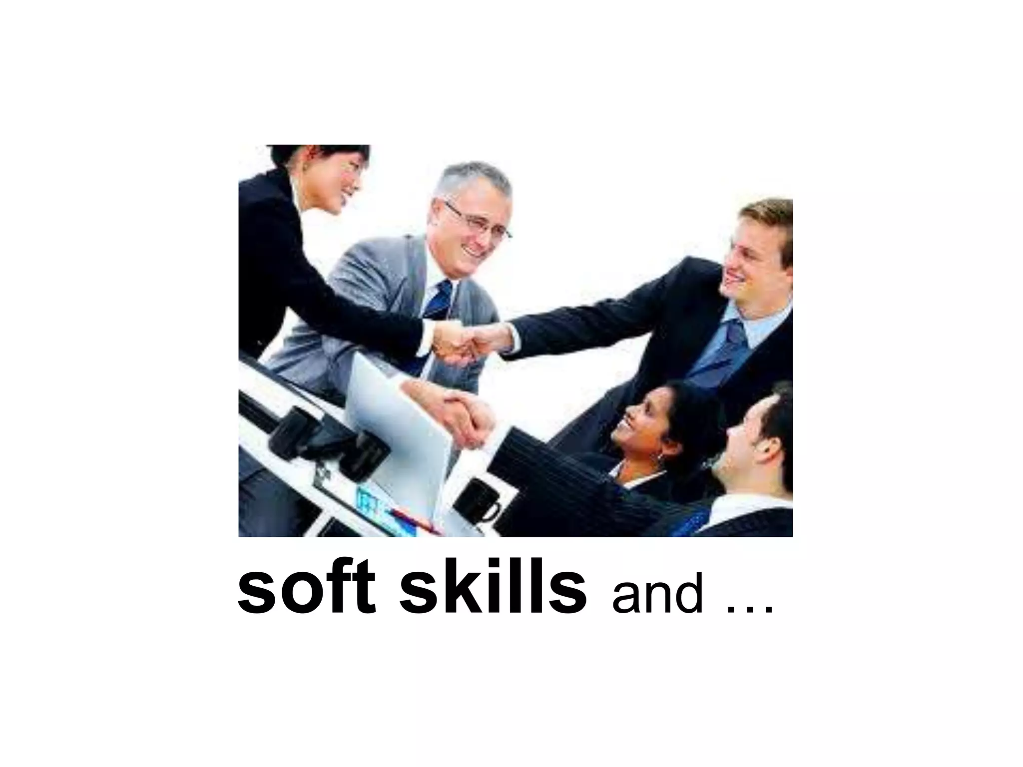 soft skills and …
