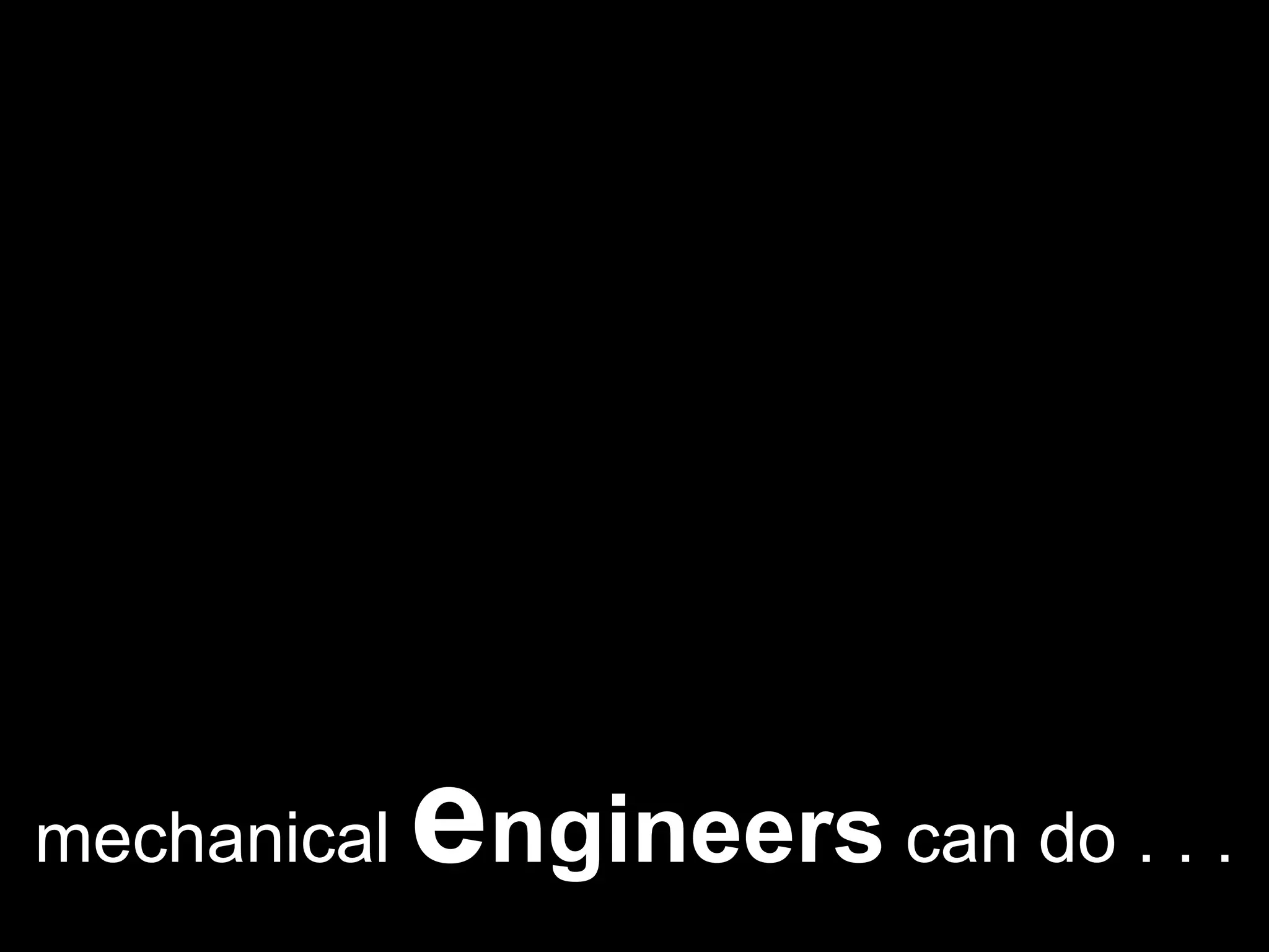 mechanicalengineerscan do . . .