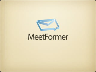 MeetFormer
 