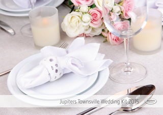 Jupiters Townsville Wedding Kit 2015
 