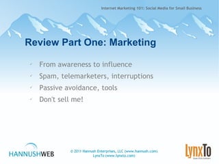 Review Part One: Marketing ,[object Object],[object Object],[object Object],[object Object],Internet Marketing 101: Social Media for Small Business 