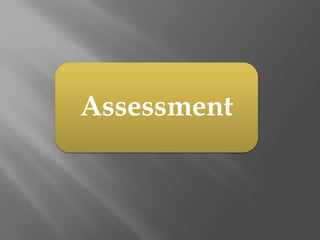 Assessment
 