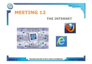 MEETING 12MEETING 12
THE INTERNET
 