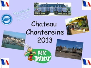 Chateau
Chantereine
2013
 