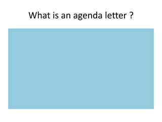 What is an agenda letter ?
 