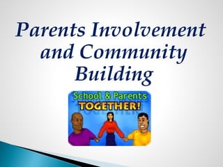 Parents Involvement and Community Building | PPTX