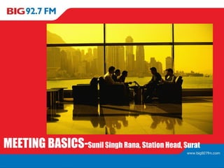 MEETING BASICS- Sunil Singh Rana, Station Head, Surat 