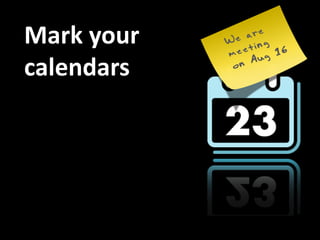 Mark your
calendars
 