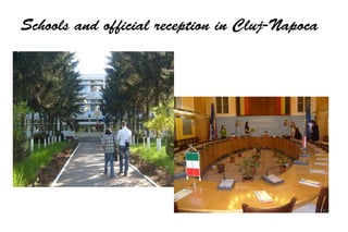 Schools and official reception in Cluj-Napoca
 