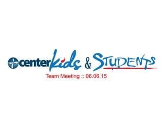 Team Meeting :: 06.06.15
 