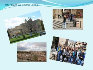 After lunch we visited Toledo
 