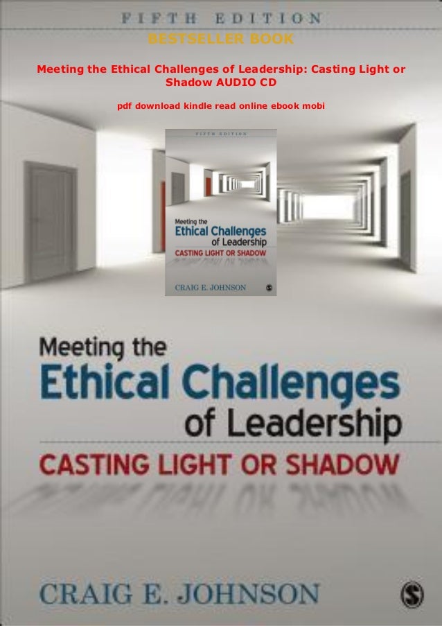 meeting the ethical challenges of leadership pdf download