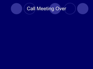 Call Meeting Over 