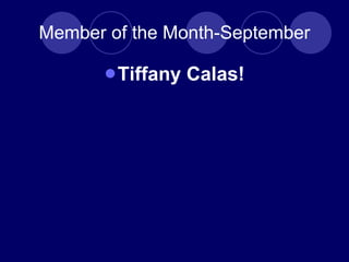 Member of the Month-September Tiffany Calas! 