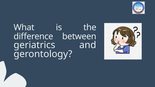 Meeting 1_Concepts and theories of Geriatric Nursing.pptx