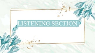 LISTENING SECTION
 