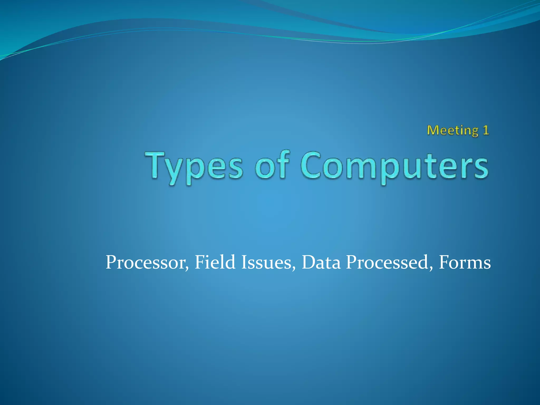Processor, Field Issues, Data Processed, Forms
 