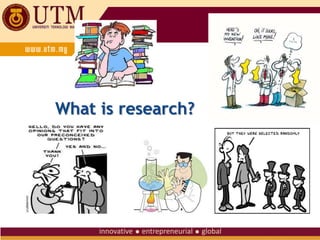 What is research?
 