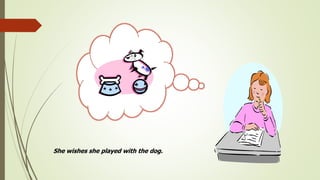 She wishes she played with the dog.
 