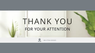 THANK YOU
FOR YOUR ATTENTION
MK ETIKA BISNIS
 