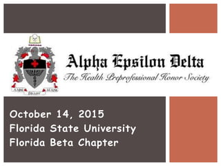 October 14, 2015
Florida State University
Florida Beta Chapter
 