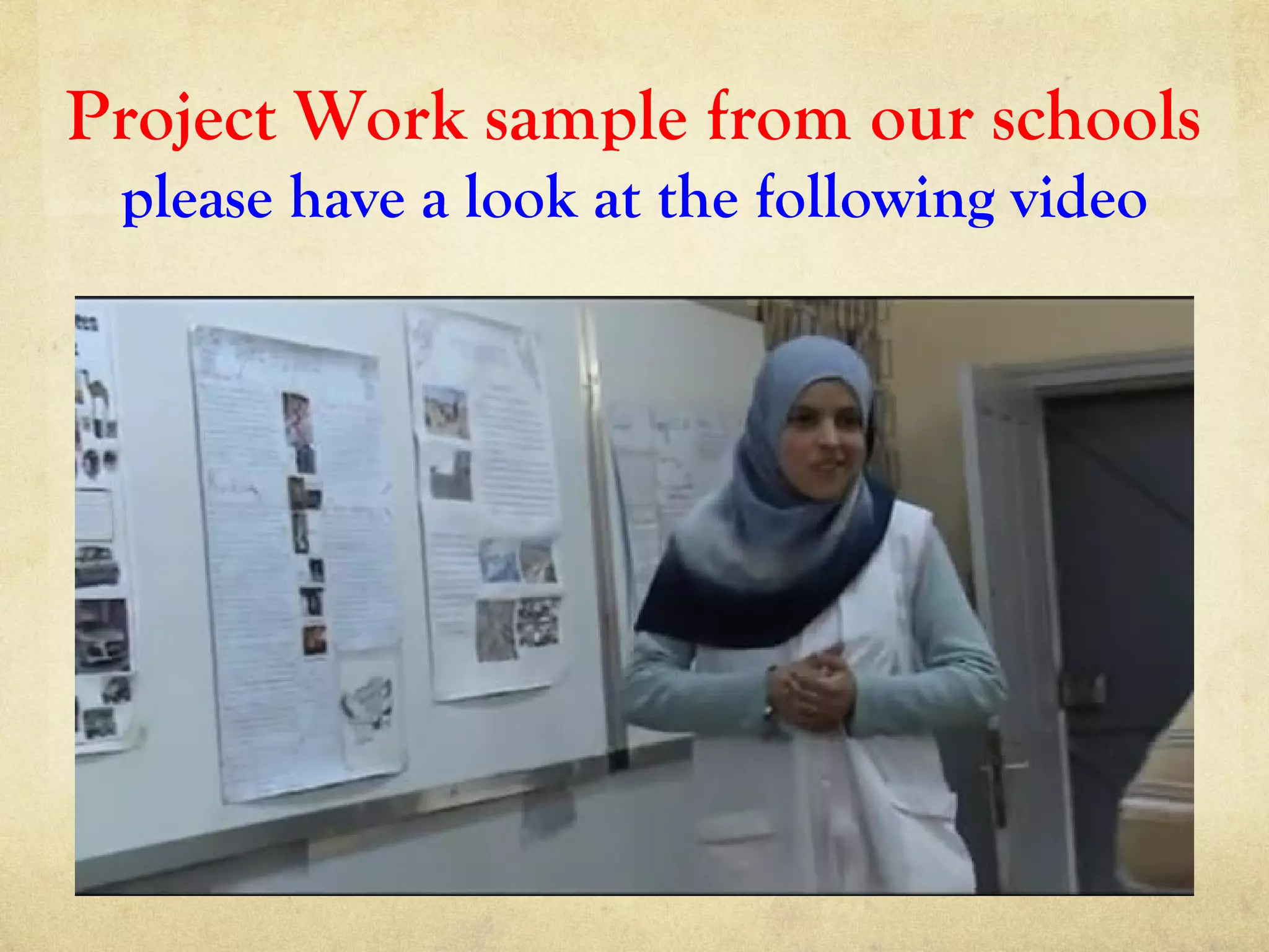 Project Work sample from our schools
please have a look at the following video
 