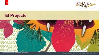 © 2013 Adobe Systems Incorporated. All Rights Reserved. Adobe Confidential.

4

Badalona, 4 d’Octubre del 2013

 