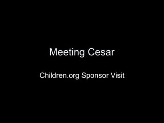 Meeting Cesar Children.org Sponsor Visit 