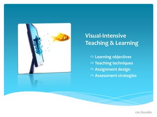 Visual-Intensive Teaching & Learning ,[object Object]
