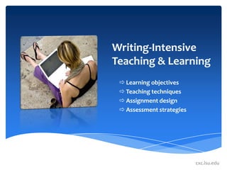 Writing-Intensive Teaching & Learning ,[object Object]