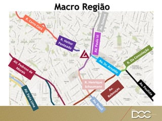 R. Henrique
Schaumann
Macro Região
 