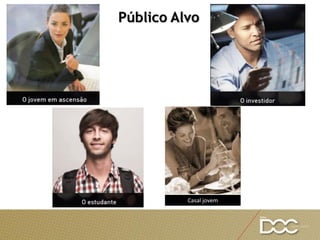 Público Alvo
Casal jovem
 