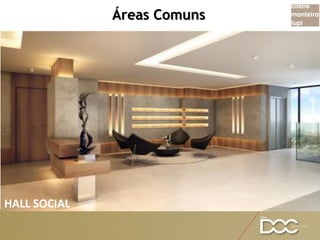 HALL SOCIAL
Áreas Comuns
 