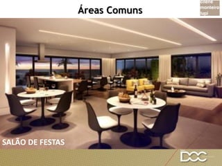 Áreas Comuns
SALÃO DE FESTAS
 