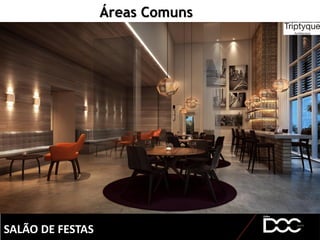 Áreas Comuns
SALÃO DE FESTAS
 