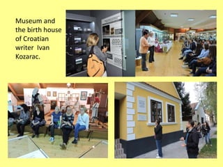 Museum and
the birth house
of Croatian
writer Ivan
Kozarac.
 