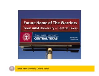 Texas A&M University Central Texas
 