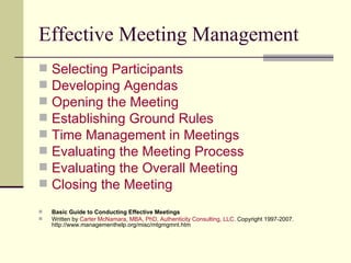 Effective Meeting Management ,[object Object],[object Object],[object Object],[object Object],[object Object],[object Object],[object Object],[object Object],[object Object],[object Object]