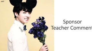 Sponsor
Teacher Comment
 