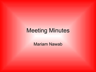 Meeting Minutes Mariam Nawab 