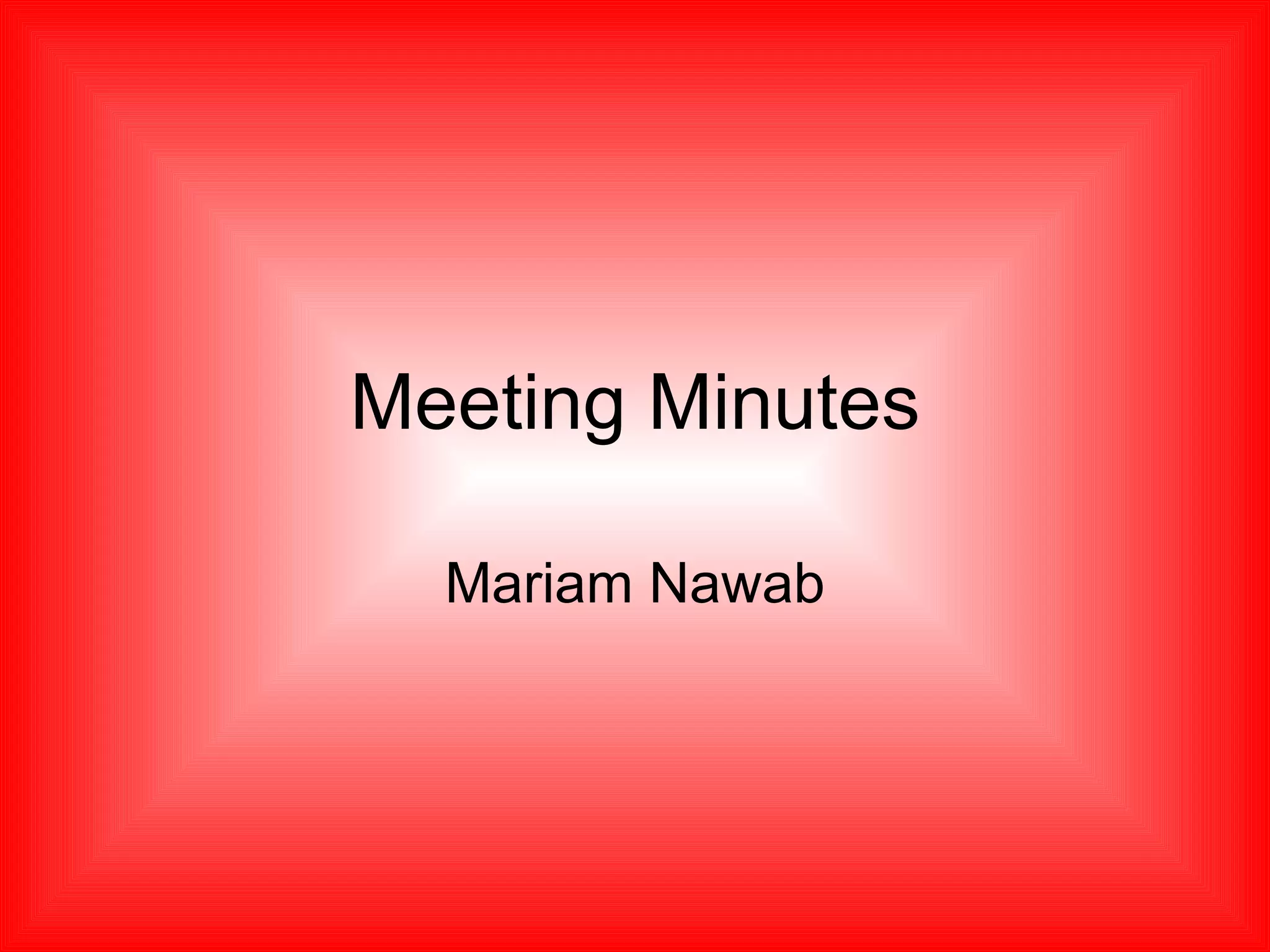 Meeting Minutes Mariam Nawab