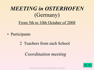 MEETING in OSTERHOFEN (Germany) From 5th to 10th Octuber of 2008 ,[object Object],[object Object],Coordination meeting 