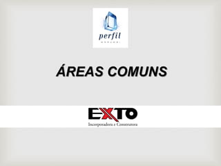 ÁREAS COMUNS
 